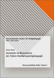 Dennis Menze - Auschwitz im Bewusstsein der frühen Nachkriegsheilpädagogik